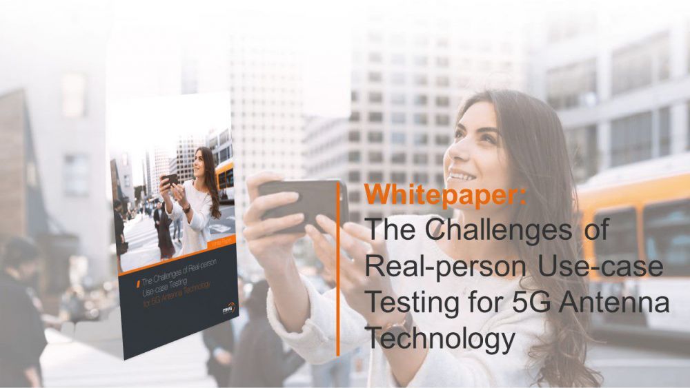 The challenges of testing antennas for 5G - Real person use-cases